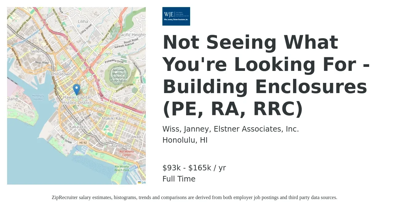 Wiss, Janney, Elstner Associates, Inc. job posting for a Not Seeing What You're Looking For - Building Enclosures (PE, RA, RRC) in Honolulu, HI with a salary of $93,000 to $165,000 Yearly with a map of Honolulu location.