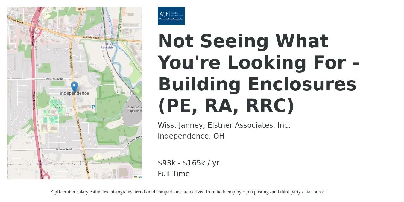 Wiss, Janney, Elstner Associates, Inc. job posting for a Not Seeing What You're Looking For - Building Enclosures (PE, RA, RRC) in Independence, OH with a salary of $93,000 to $165,000 Yearly with a map of Independence location.