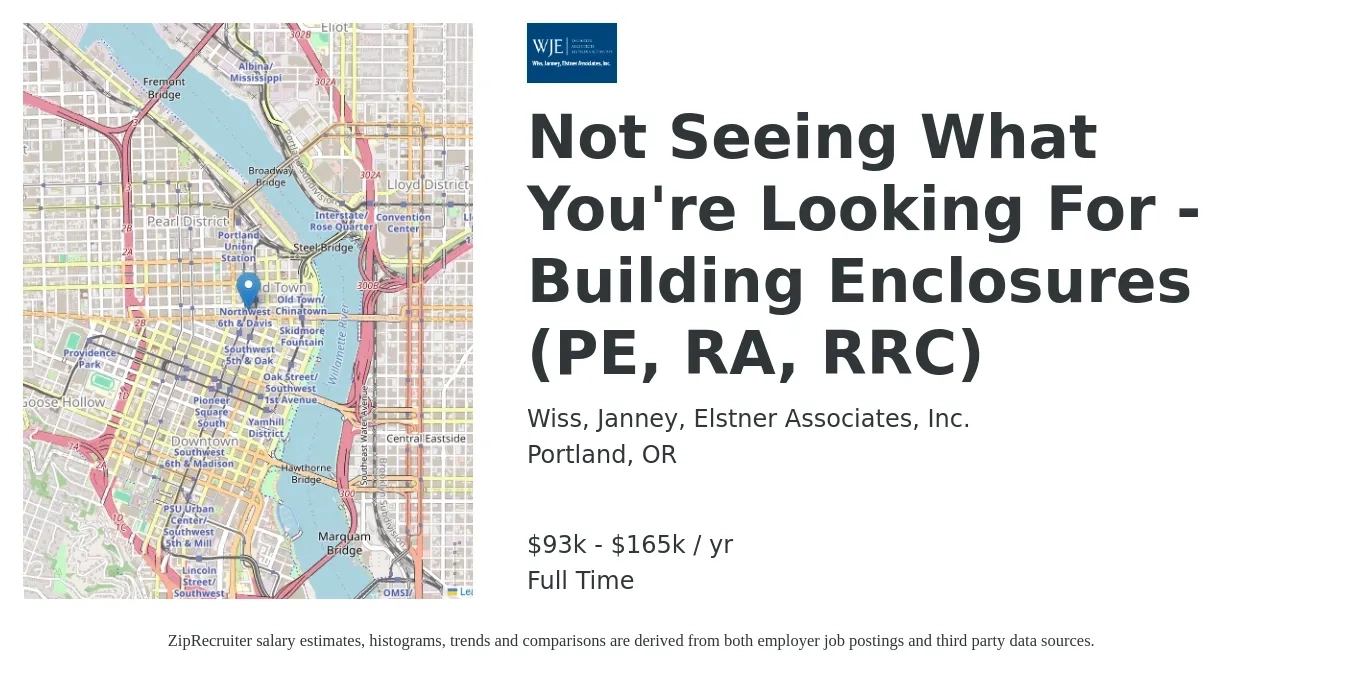 Wiss, Janney, Elstner Associates, Inc. job posting for a Not Seeing What You're Looking For - Building Enclosures (PE, RA, RRC) in Portland, OR with a salary of $93,000 to $165,000 Yearly with a map of Portland location.