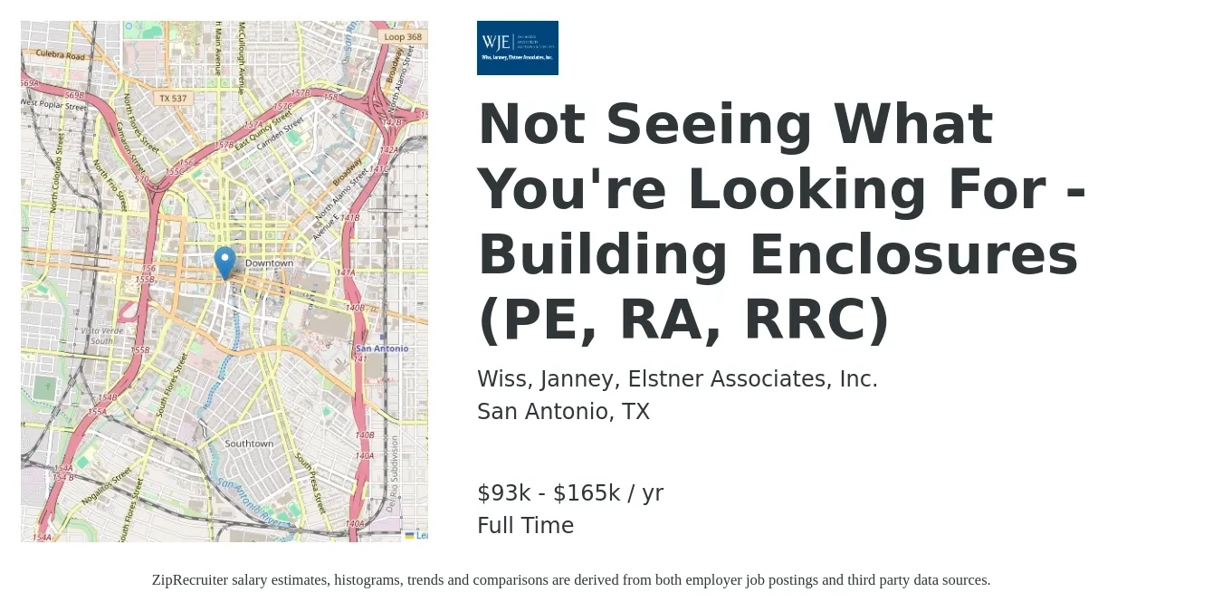 Wiss, Janney, Elstner Associates, Inc. job posting for a Not Seeing What You're Looking For - Building Enclosures (PE, RA, RRC) in San Antonio, TX with a salary of $93,000 to $165,000 Yearly with a map of San Antonio location.