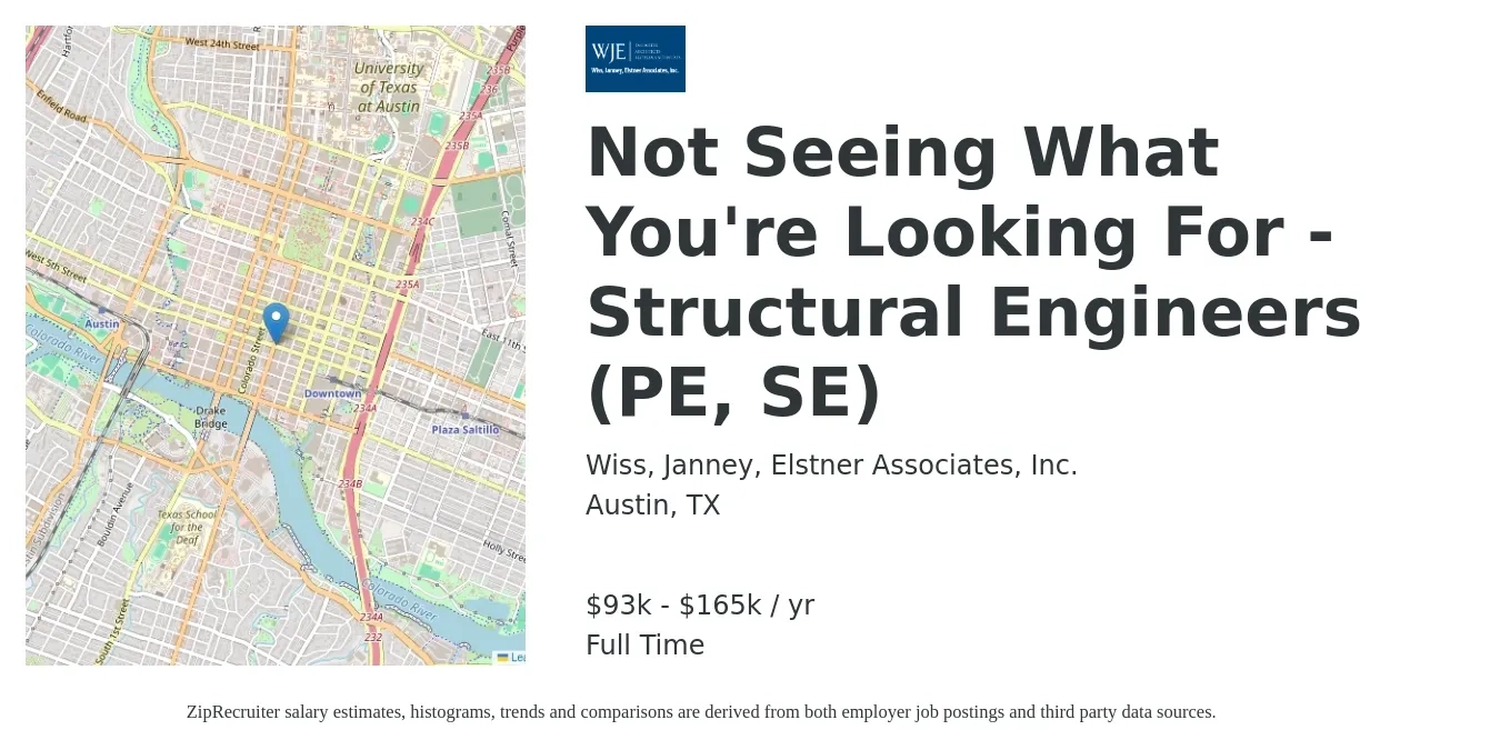 Wiss, Janney, Elstner Associates, Inc. job posting for a Not Seeing What You're Looking For - Structural Engineers (PE, SE) in Austin, TX with a salary of $93,000 to $165,000 Yearly with a map of Austin location.