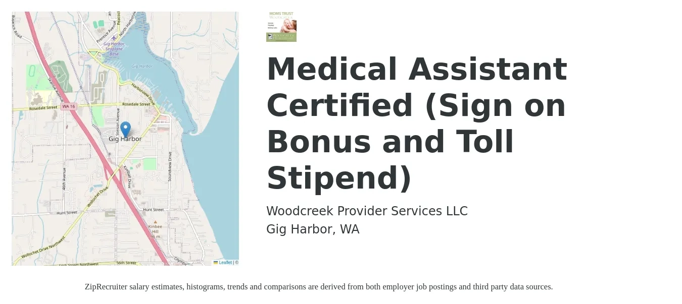 Woodcreek Provider Services LLC job posting for a Medical Assistant Certified (Sign on Bonus and Toll Stipend) in Gig Harbor, WA with a salary of $22 to $27 Hourly with a map of Gig Harbor location.