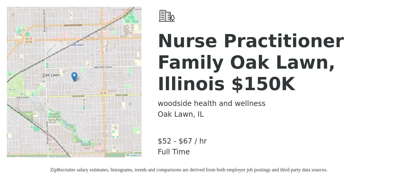 Woodside health and wellness job posting for a Nurse Practitioner Family Oak Lawn, Illinois $150K in Oak Lawn, IL with a salary of $55 to $70 Hourly with a map of Oak Lawn location.