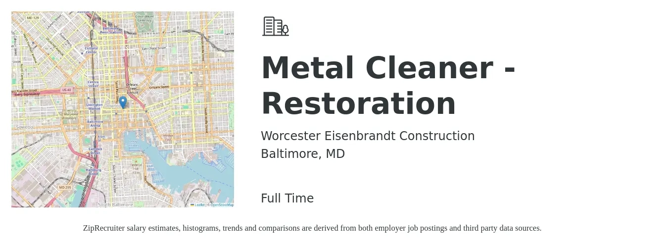Worcester Eisenbrandt Construction job posting for a Metal Cleaner - Restoration in Baltimore, MD with a salary of $14 to $16 Hourly with a map of Baltimore location.