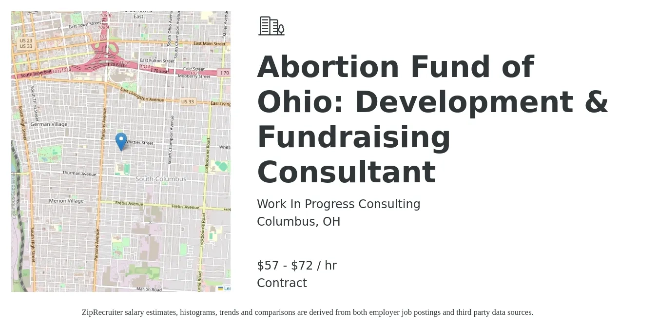 Work In Progress Consulting job posting for a Abortion Fund of Ohio: Development & Fundraising Consultant in Columbus, OH with a salary of $60 to $75 Hourly with a map of Columbus location.