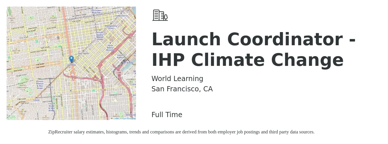 World Learning job posting for a Launch Coordinator - IHP Climate Change in San Francisco, CA with a salary of $53,000 to $78,900 Yearly with a map of San Francisco location.