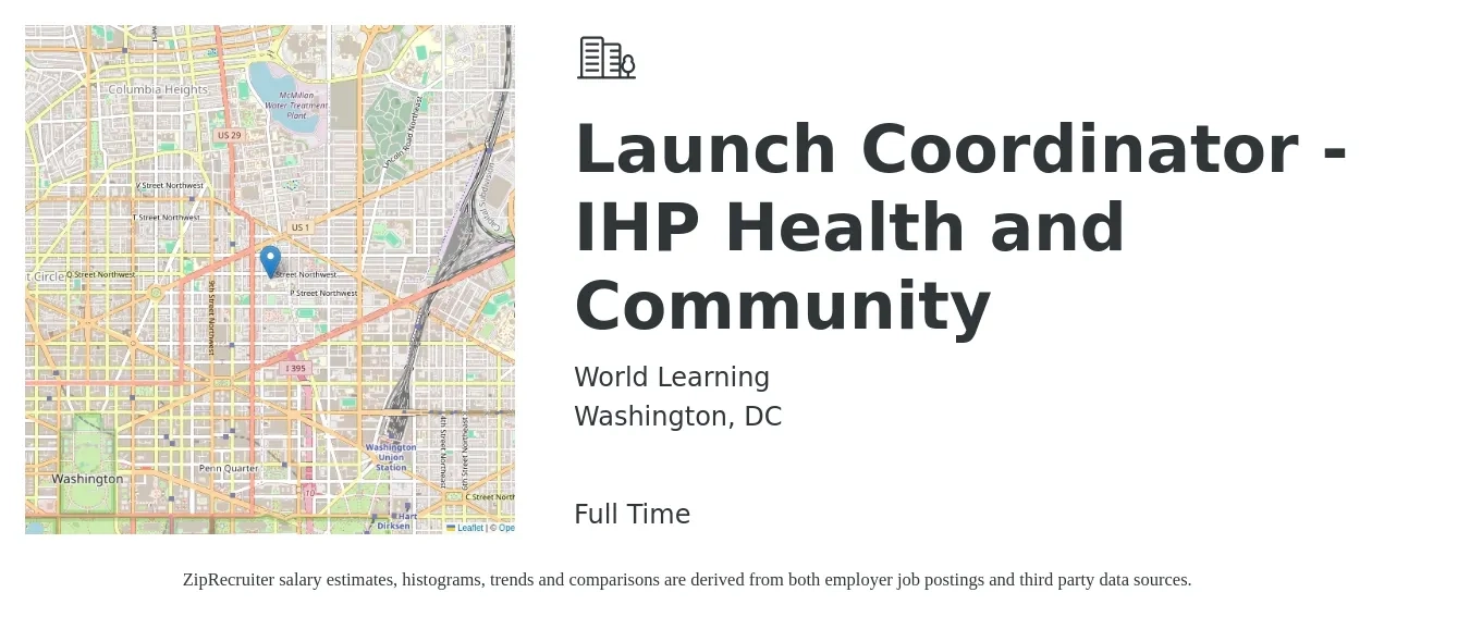 World Learning job posting for a Launch Coordinator - IHP Health and Community in Washington, DC with a salary of $51,000 to $75,900 Yearly with a map of Washington location.