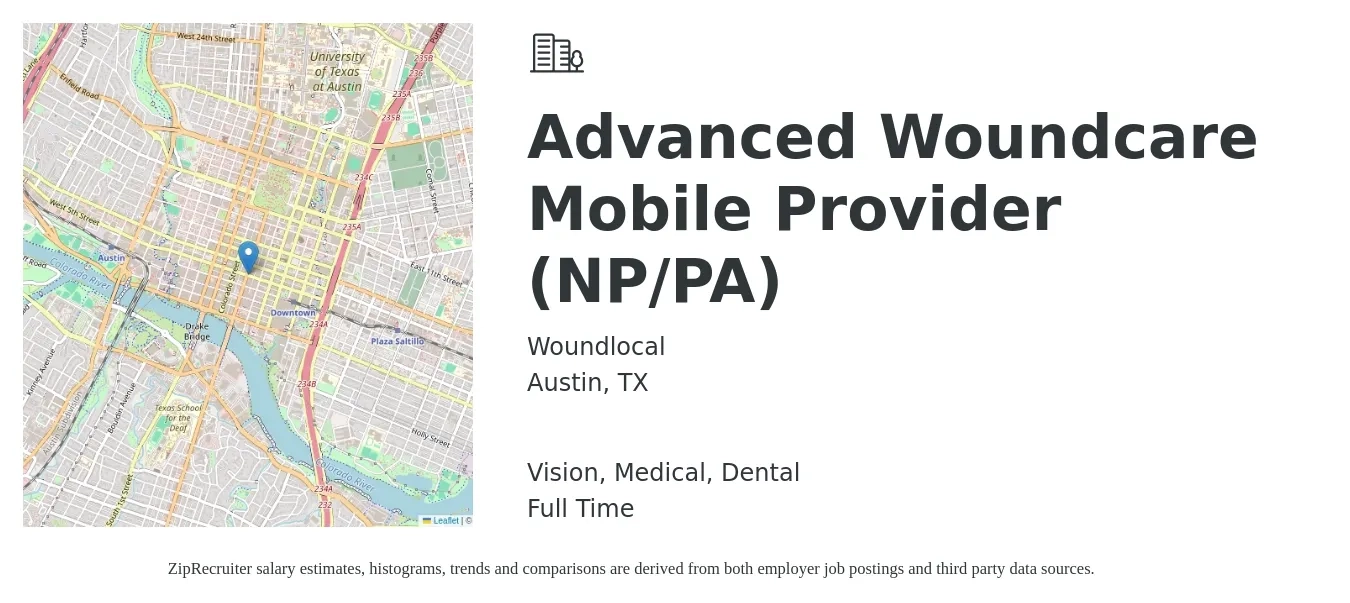 Woundlocal job posting for a Advanced Woundcare Mobile Provider (NP/PA) in Austin, TX with a salary of $8,000 to $15,000 Monthly and benefits including vision, dental, and medical with a map of Austin location.