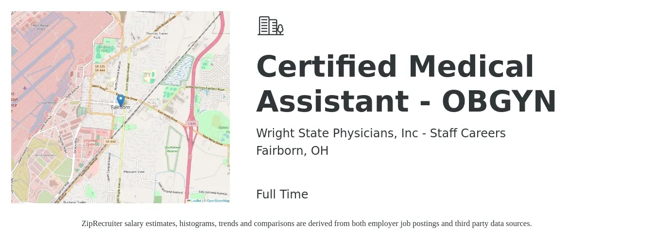Wright State Physicians, Inc - Staff Careers job posting for a Certified Medical Assistant - OBGYN in Fairborn, OH with a salary of $16 to $21 Hourly and benefits including vision, dental, life_insurance, and medical with a map of Fairborn location.