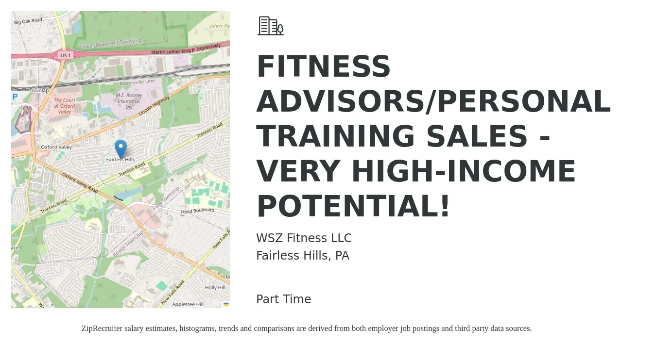 WSZ Fitness LLC job posting for a FITNESS ADVISORS/PERSONAL TRAINING SALES - VERY HIGH-INCOME POTENTIAL! in Fairless Hills, PA with a salary of $48,000 to $67,700 Yearly with a map of Fairless Hills location.