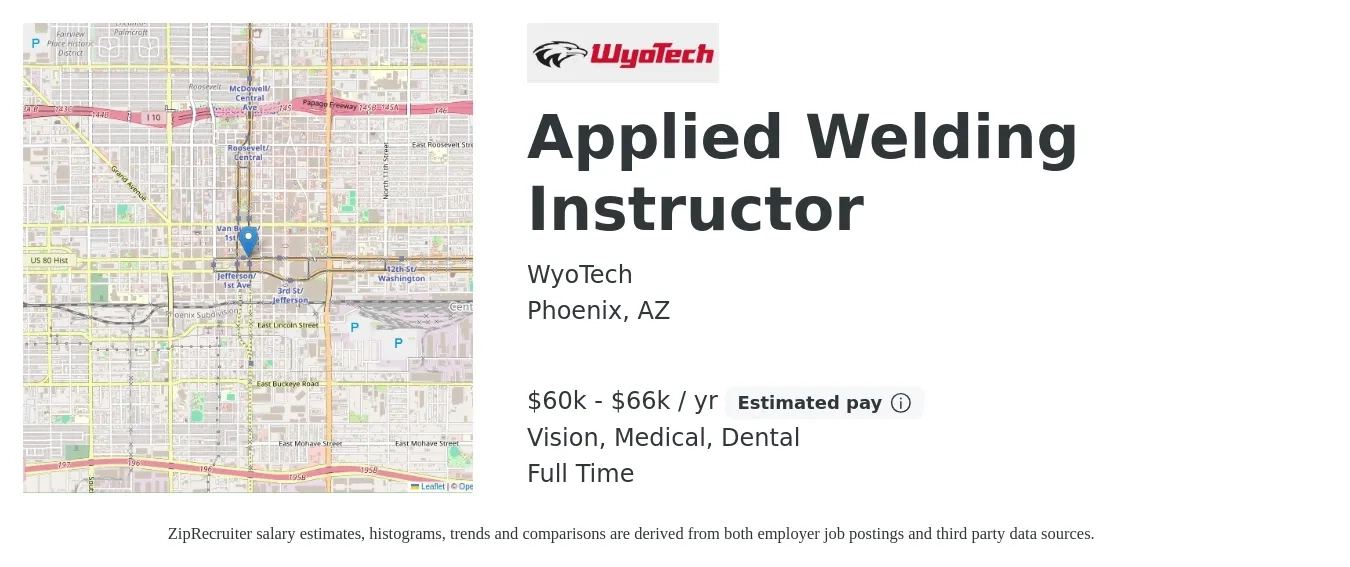 WyoTech job posting for a Applied Welding Instructor in Phoenix, AZ with a salary of $60,000 to $66,000 Yearly and benefits including retirement, vision, dental, life_insurance, and medical with a map of Phoenix location.