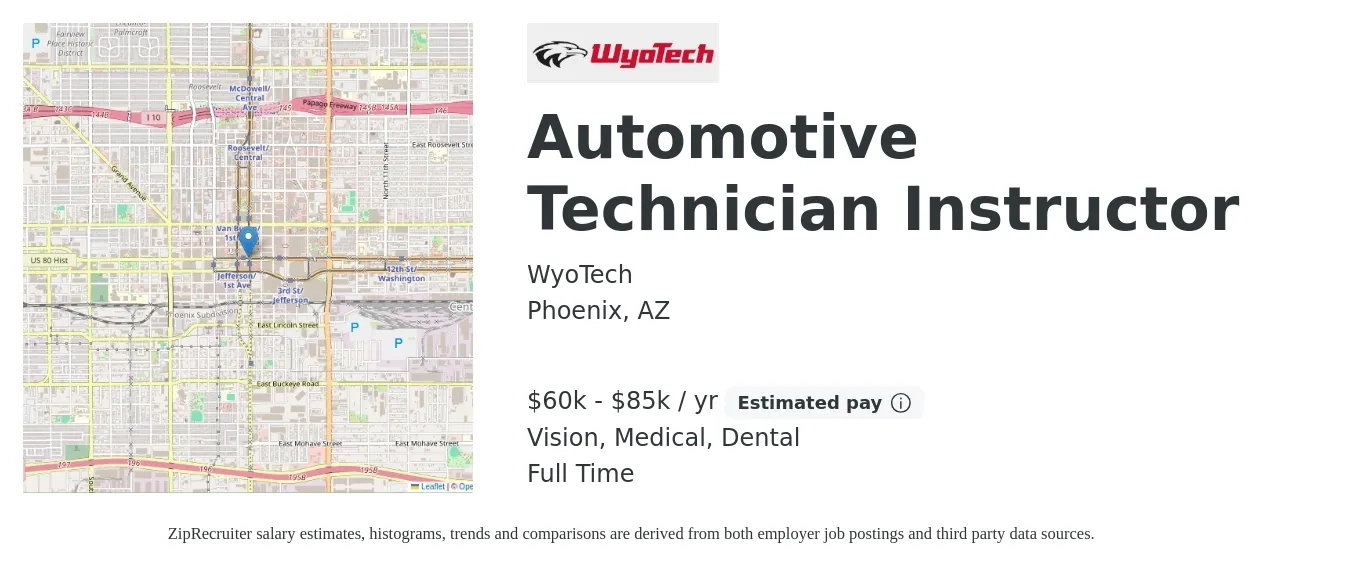 WyoTech job posting for a Automotive Technician Instructor in Phoenix, AZ with a salary of $60,000 to $85,000 Yearly and benefits including life_insurance, medical, retirement, vision, and dental with a map of Phoenix location.