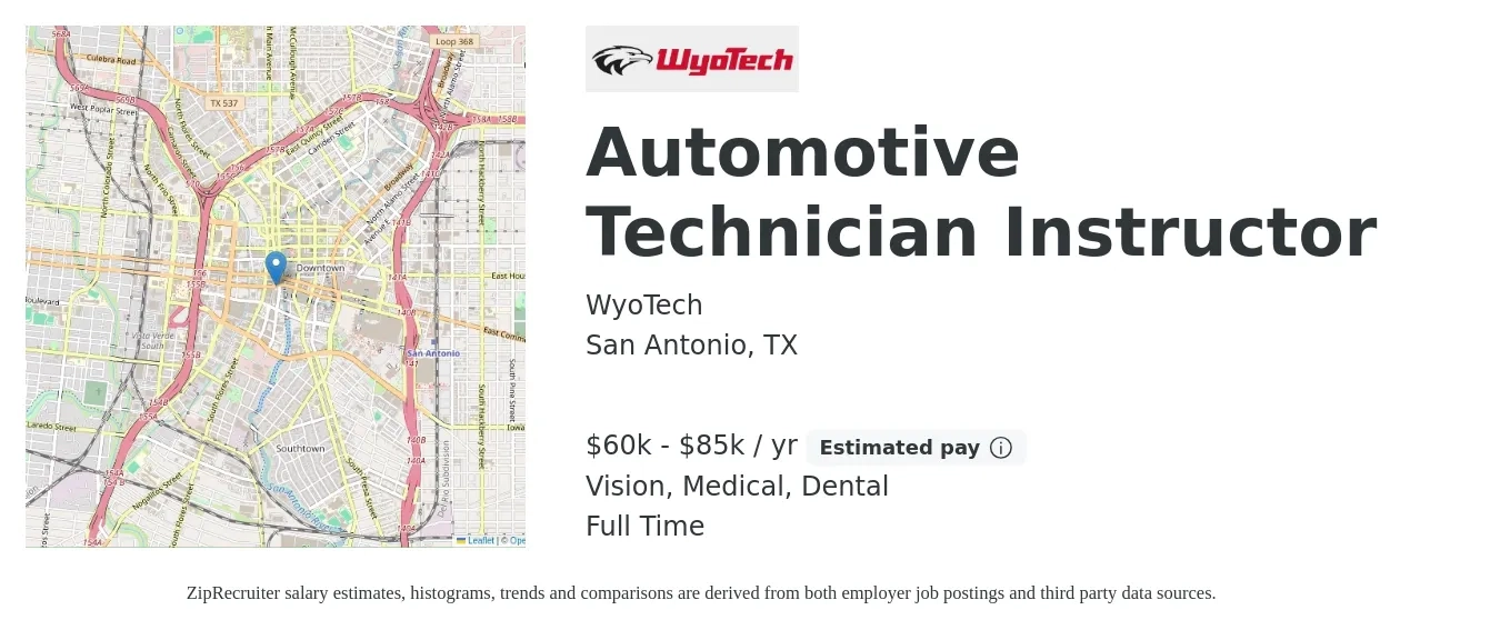 WyoTech job posting for a Automotive Technician Instructor in San Antonio, TX with a salary of $60,000 to $85,000 Yearly and benefits including dental, life_insurance, medical, retirement, and vision with a map of San Antonio location.