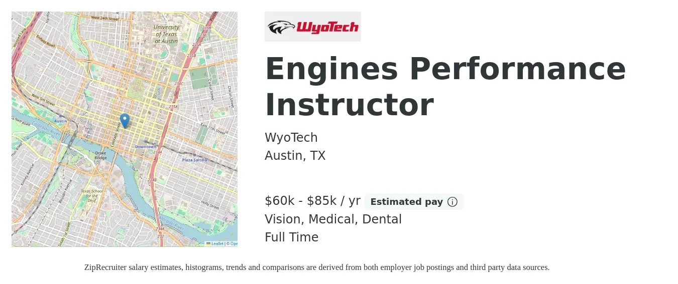 WyoTech job posting for a Engines Performance Instructor in Austin, TX with a salary of $60,000 to $85,000 Yearly and benefits including vision, dental, life_insurance, medical, and retirement with a map of Austin location.