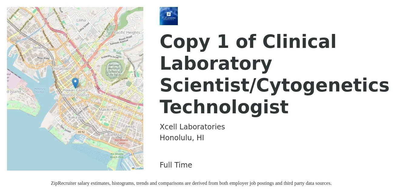Xcell Laboratories job posting for a Copy 1 of Clinical Laboratory Scientist/Cytogenetics Technologist in Honolulu, HI with a salary of $58,300 to $117,500 Yearly with a map of Honolulu location.