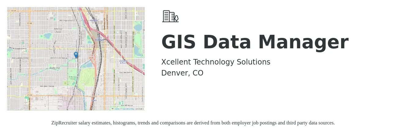 Xcellent Technology Solutions , Inc. job posting for a GIS Data Manager in Denver, CO with a salary of $86,500 to $116,300 Yearly with a map of Denver location.