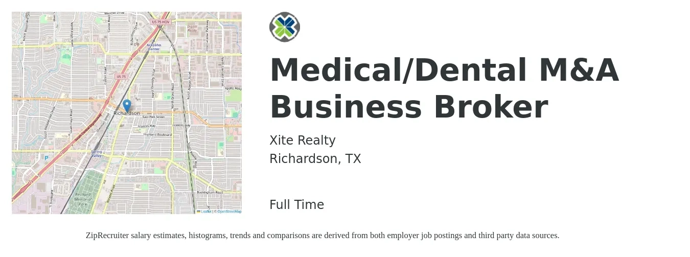Xite Realty job posting for a Medical/Dental M&A Business Broker in Richardson, TX with a salary of $55,100 to $90,300 Yearly with a map of Richardson location.