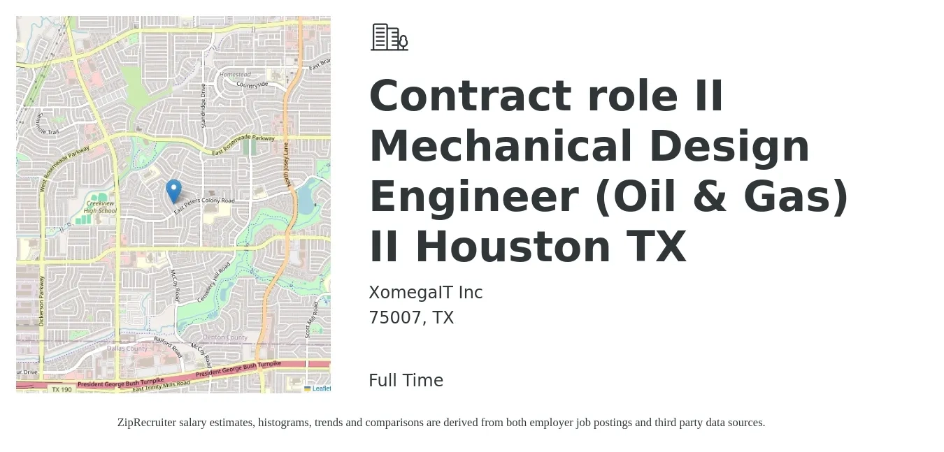 XomegaIT Inc job posting for a Contract role II Mechanical Design Engineer (Oil & Gas) II Houston TX in 75007, TX with a salary of $68,400 to $92,700 Yearly with a map of 75007 location.