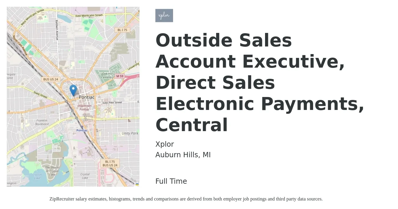 Xplor job posting for a Outside Sales Account Executive, Direct Sales Electronic Payments, Central in Auburn Hills, MI with a salary of $48,300 to $89,400 Yearly with a map of Auburn Hills location.