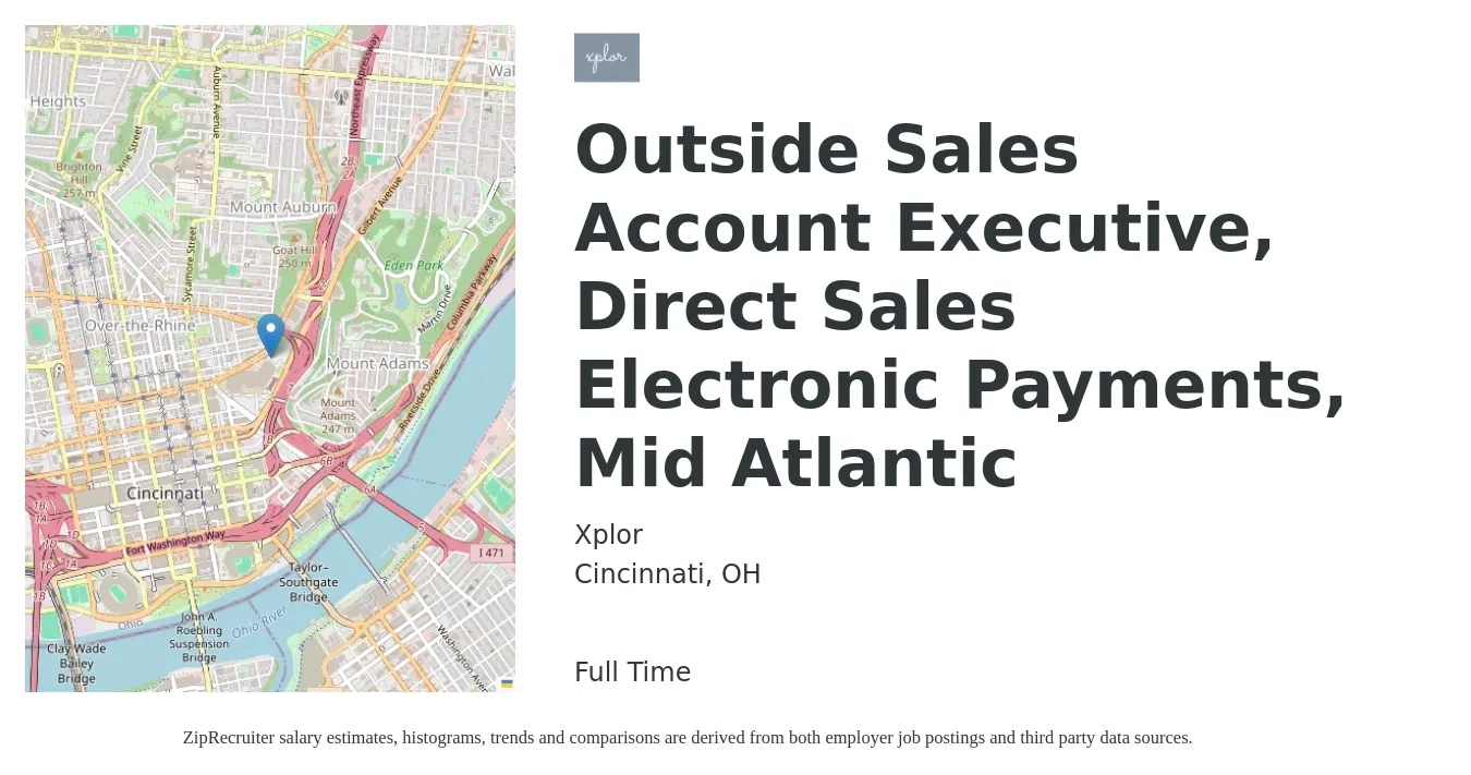Xplor job posting for a Outside Sales Account Executive, Direct Sales Electronic Payments, Mid Atlantic in Cincinnati, OH with a salary of $48,900 to $90,700 Yearly with a map of Cincinnati location.
