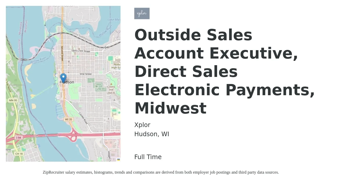 Xplor job posting for a Outside Sales Account Executive, Direct Sales Electronic Payments, Midwest in Hudson, WI with a salary of $52,700 to $97,700 Yearly with a map of Hudson location.