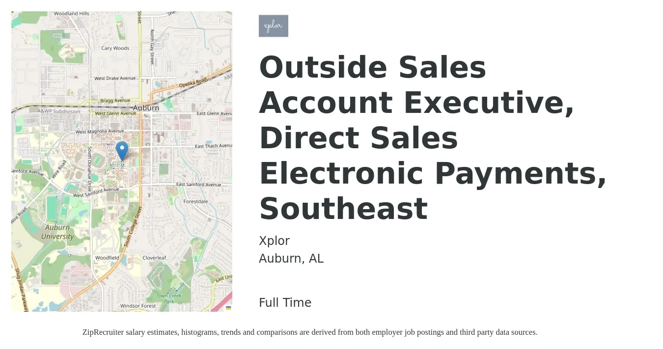 Xplor job posting for a Outside Sales Account Executive, Direct Sales Electronic Payments, Southeast in Auburn, AL with a salary of $42,600 to $79,000 Yearly with a map of Auburn location.