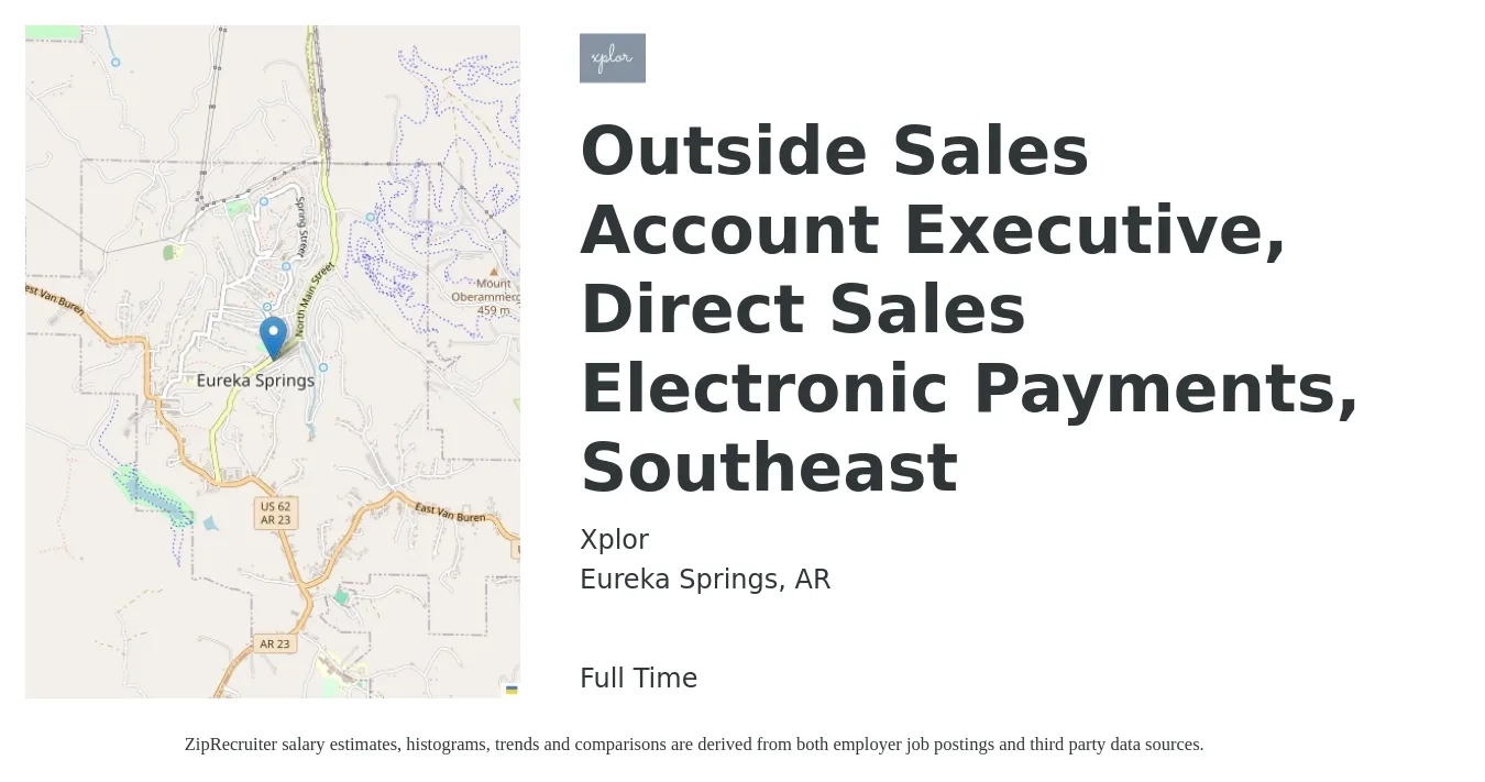 Xplor job posting for a Outside Sales Account Executive, Direct Sales Electronic Payments, Southeast in Eureka Springs, AR with a salary of $39,800 to $73,700 Yearly with a map of Eureka Springs location.