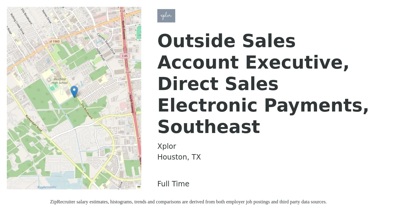Xplor job posting for a Outside Sales Account Executive, Direct Sales Electronic Payments, Southeast in Houston, TX with a salary of $48,700 to $90,200 Yearly with a map of Houston location.