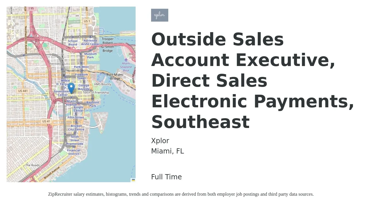 Xplor job posting for a Outside Sales Account Executive, Direct Sales Electronic Payments, Southeast in Miami, FL with a salary of $48,800 to $90,400 Yearly with a map of Miami location.