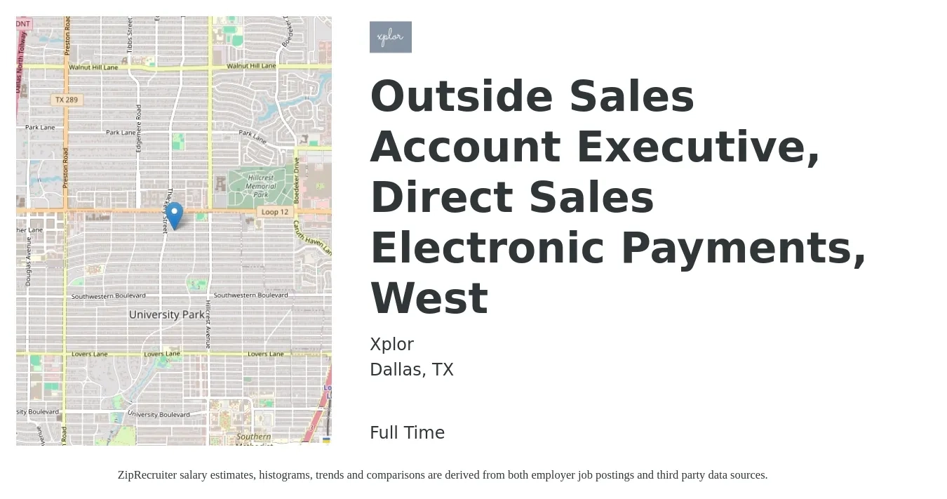 Xplor job posting for a Outside Sales Account Executive, Direct Sales Electronic Payments, West in Dallas, TX with a salary of $50,400 to $93,500 Yearly with a map of Dallas location.