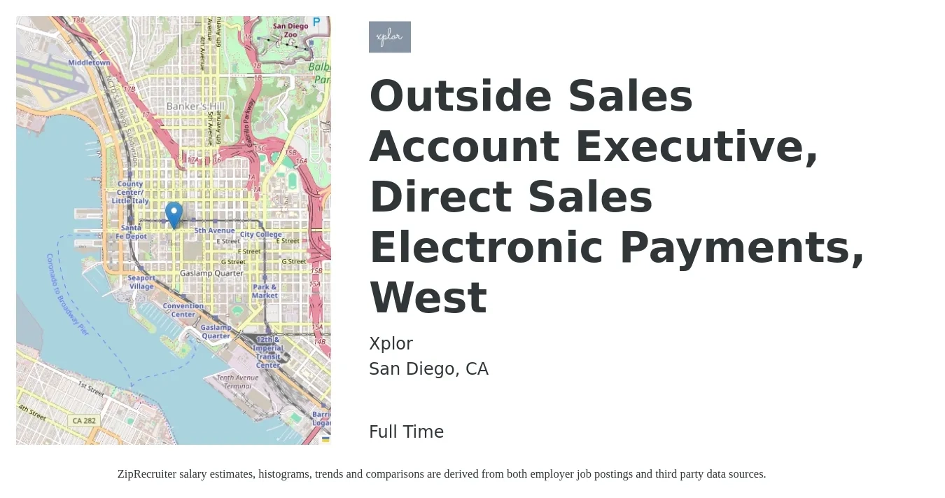 Xplor job posting for a Outside Sales Account Executive, Direct Sales Electronic Payments, West in San Diego, CA with a salary of $54,100 to $100,300 Yearly with a map of San Diego location.