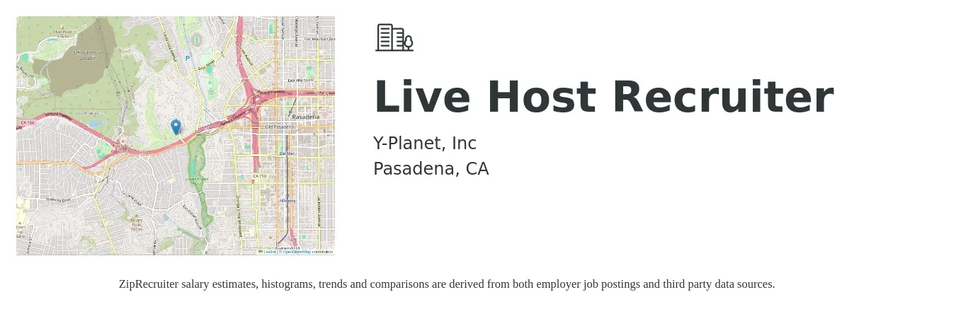 Y-Planet, Inc job posting for a Live Host Recruiter in Pasadena, CA with a salary of $67,100 to $84,500 Yearly with a map of Pasadena location.