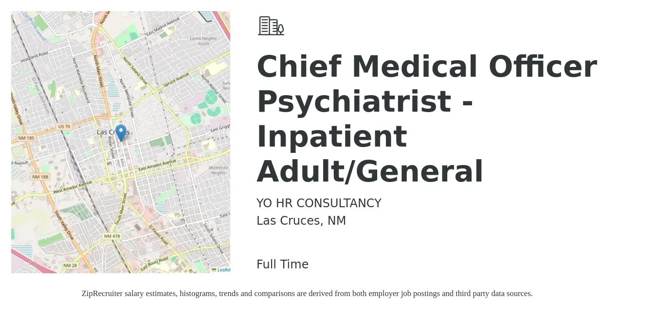 YO HR CONSULTANCY job posting for a Chief Medical Officer Psychiatrist - Inpatient Adult/General in Las Cruces, NM with a salary of $209,700 to $313,600 Yearly with a map of Las Cruces location.