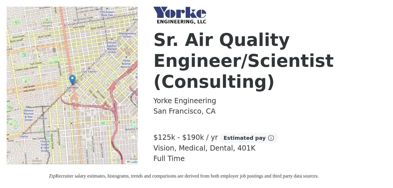 Yorke Engineering job posting for a Sr. Air Quality Engineer/Scientist (Consulting) in San Francisco, CA with a salary of $125,000 to $190,000 Yearly and benefits including medical, vision, 401k, dental, and life_insurance with a map of San Francisco location.