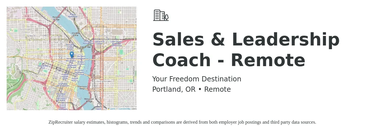 Your Freedom Destination job posting for a Sales & Leadership Coach - Remote in Portland, OR with a salary of $49,300 to $74,200 Yearly with a map of Portland location.