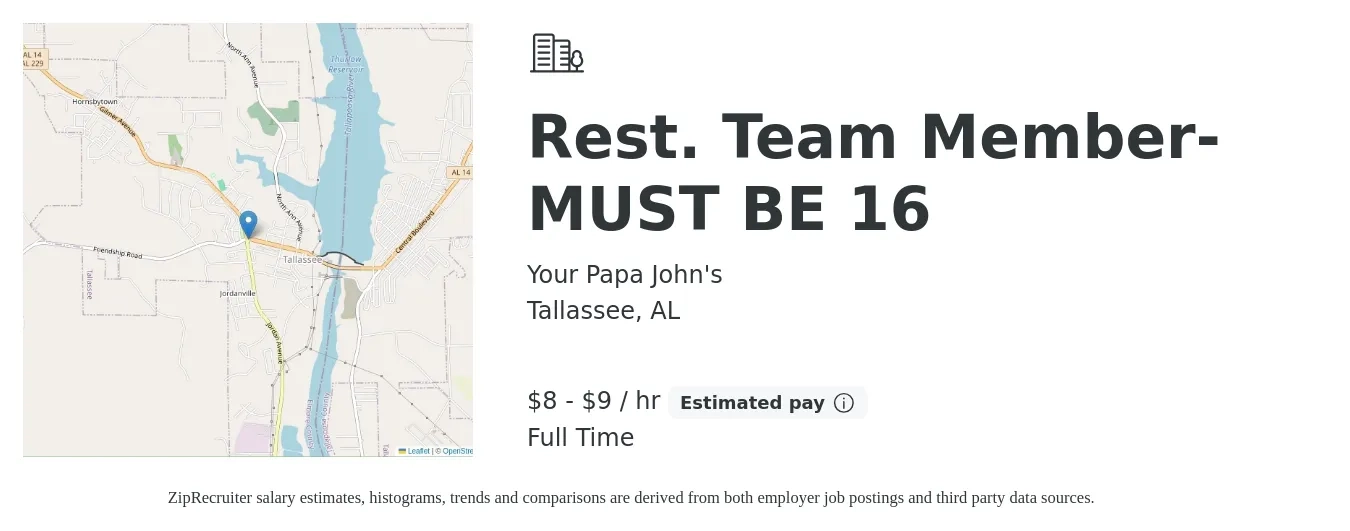Your Papa John's job posting for a Rest. Team Member- MUST BE 16 in Tallassee, AL with a salary of $9 to $10 Hourly with a map of Tallassee location.