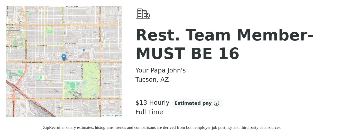 Your Papa John's job posting for a Rest. Team Member- MUST BE 16 in Tucson, AZ with a salary of $14 Hourly with a map of Tucson location.