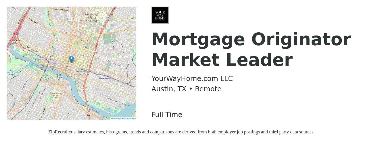 YourWayHome.com LLC job posting for a Mortgage Originator Market Leader in Austin, TX with a salary of $15 to $44 Hourly with a map of Austin location.