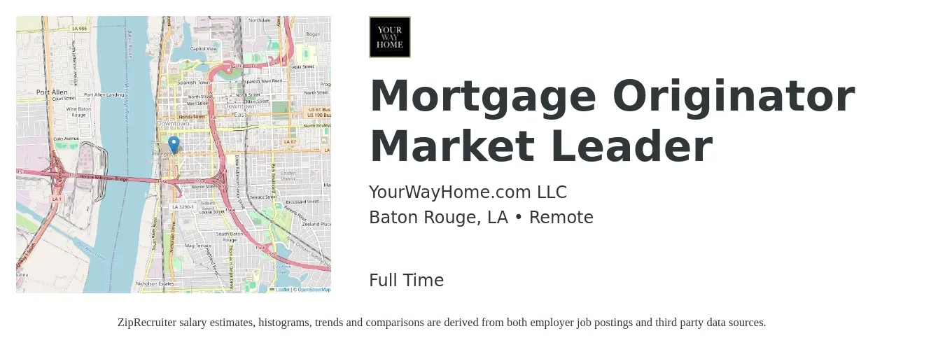 YourWayHome.com LLC job posting for a Mortgage Originator Market Leader in Baton Rouge, LA with a salary of $15 to $43 Hourly with a map of Baton Rouge location.