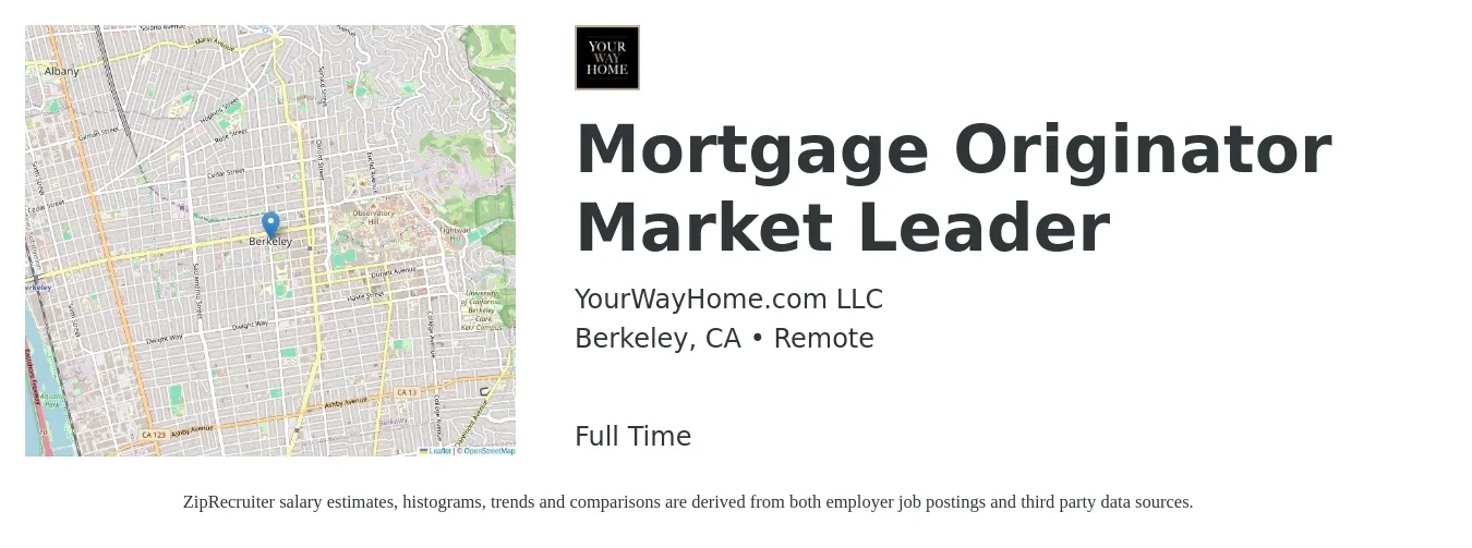 YourWayHome.com LLC job posting for a Mortgage Originator Market Leader in Berkeley, CA with a salary of $19 to $54 Hourly with a map of Berkeley location.