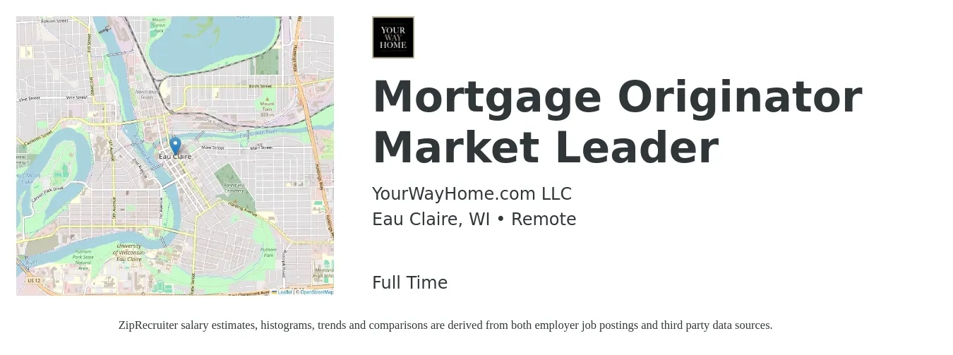 YourWayHome.com LLC job posting for a Mortgage Originator Market Leader in Eau Claire, WI with a salary of $15 to $44 Hourly with a map of Eau Claire location.