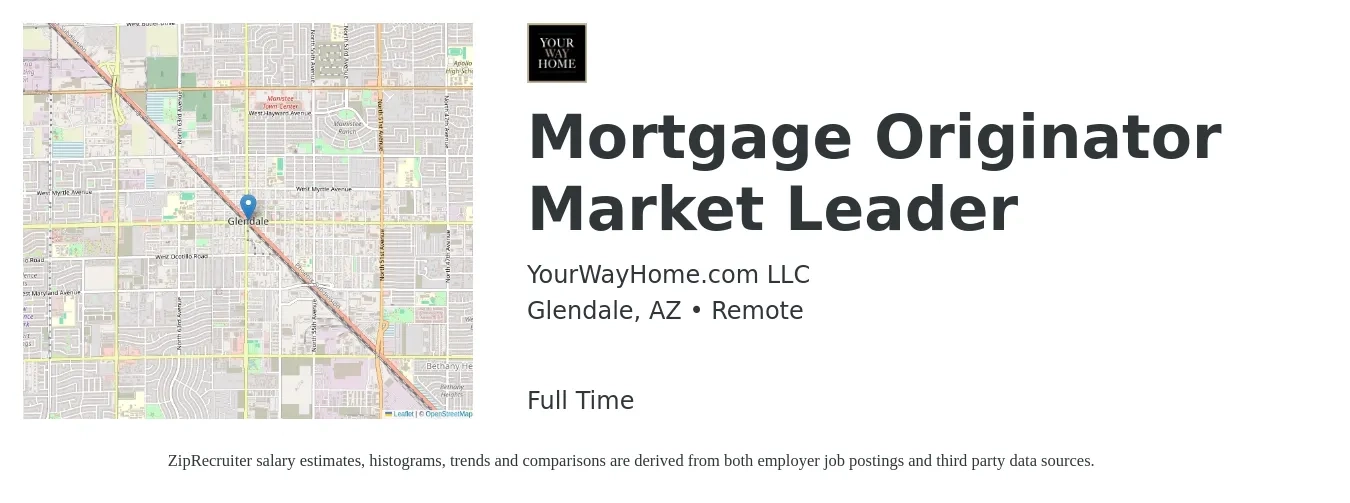 YourWayHome.com LLC job posting for a Mortgage Originator Market Leader in Glendale, AZ with a salary of $16 to $44 Hourly with a map of Glendale location.