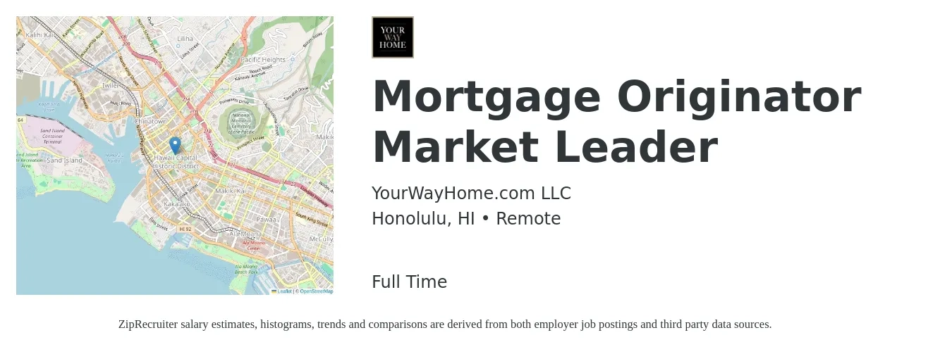 YourWayHome.com LLC job posting for a Mortgage Originator Market Leader in Honolulu, HI with a salary of $15 to $44 Hourly with a map of Honolulu location.
