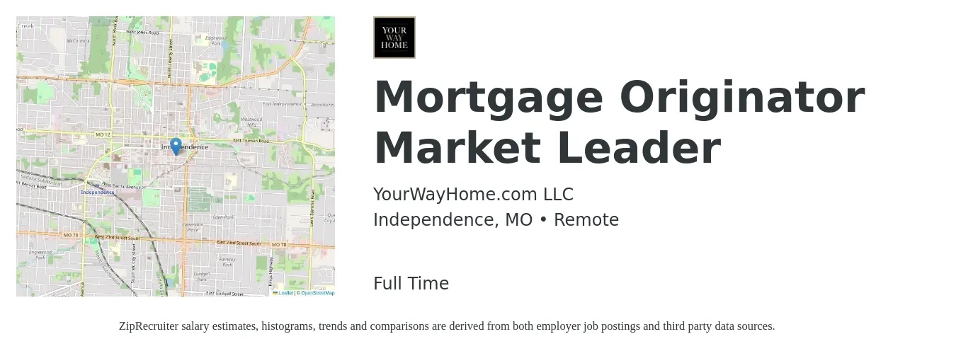 YourWayHome.com LLC job posting for a Mortgage Originator Market Leader in Independence, MO with a salary of $14 to $40 Hourly with a map of Independence location.