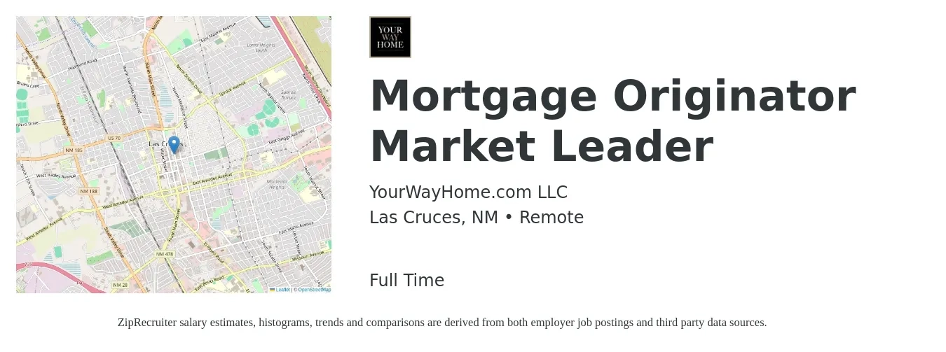 YourWayHome.com LLC job posting for a Mortgage Originator Market Leader in Las Cruces, NM with a salary of $15 to $44 Hourly with a map of Las Cruces location.