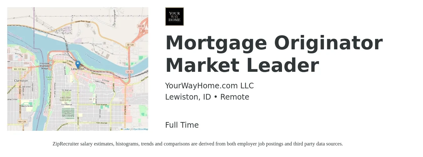 YourWayHome.com LLC job posting for a Mortgage Originator Market Leader in Lewiston, ID with a salary of $16 to $44 Hourly with a map of Lewiston location.