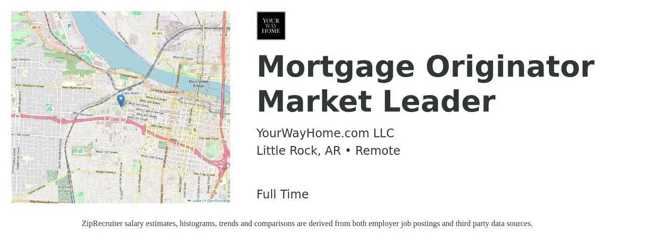 YourWayHome.com LLC job posting for a Mortgage Originator Market Leader in Little Rock, AR with a salary of $15 to $43 Hourly with a map of Little Rock location.