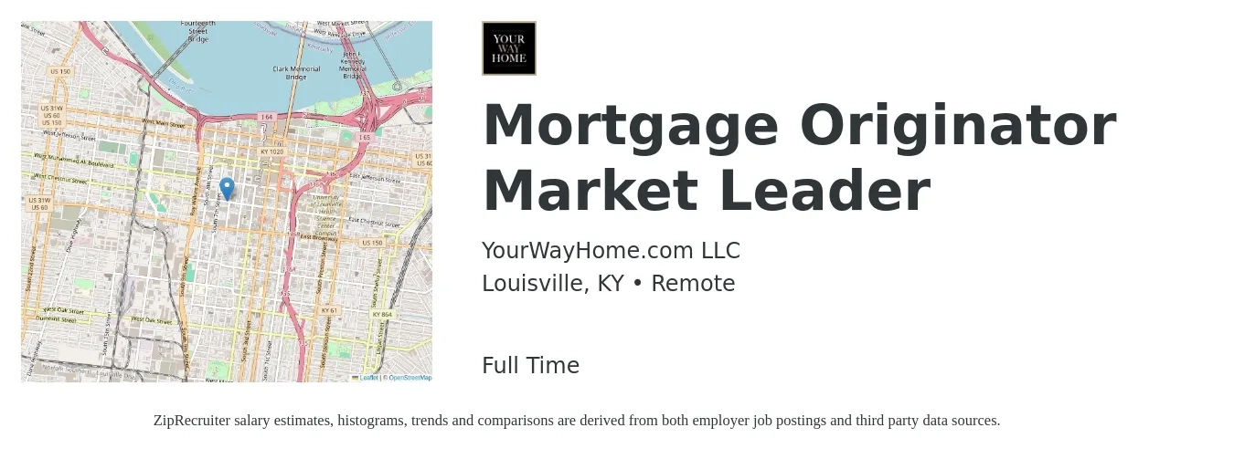 YourWayHome.com LLC job posting for a Mortgage Originator Market Leader in Louisville, KY with a salary of $15 to $43 Hourly with a map of Louisville location.