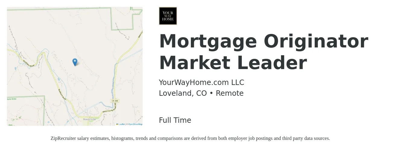 YourWayHome.com LLC job posting for a Mortgage Originator Market Leader in Loveland, CO with a salary of $16 to $46 Hourly with a map of Loveland location.