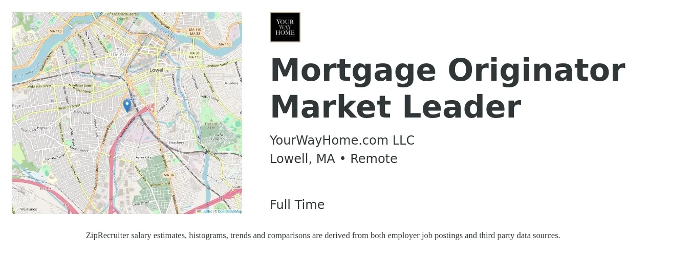 YourWayHome.com LLC job posting for a Mortgage Originator Market Leader in Lowell, MA with a salary of $15 to $44 Hourly with a map of Lowell location.